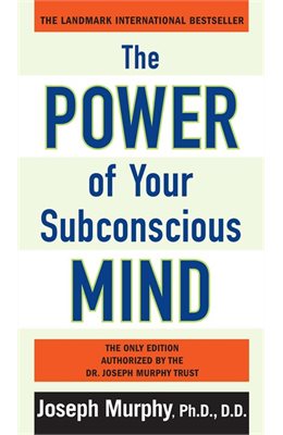 The Power of Your Subconscious Mind